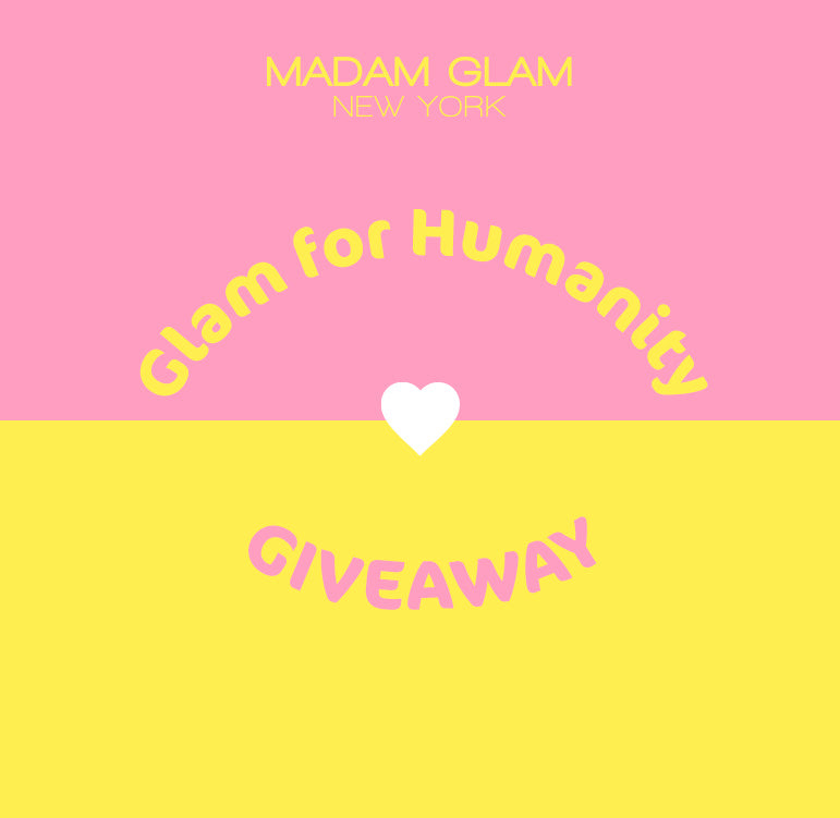 Glam for Humanity Giveaway x Madam Glam