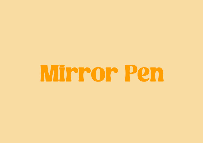 MIRROR PENS