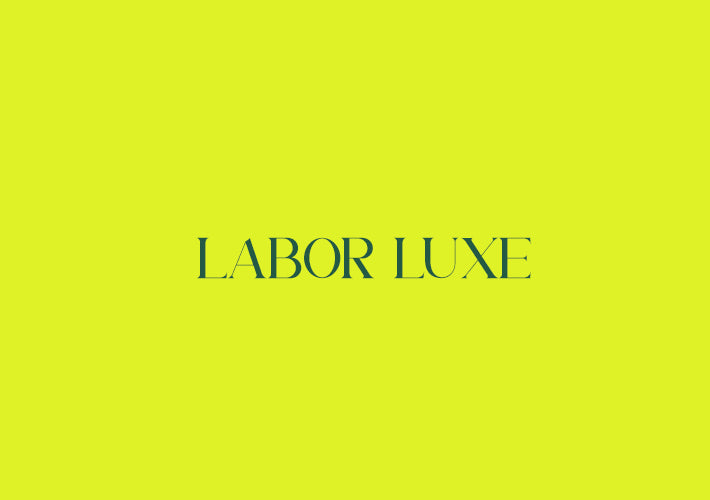 LABOR LUXE