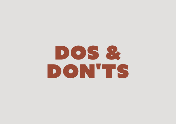 DOs & DON'Ts