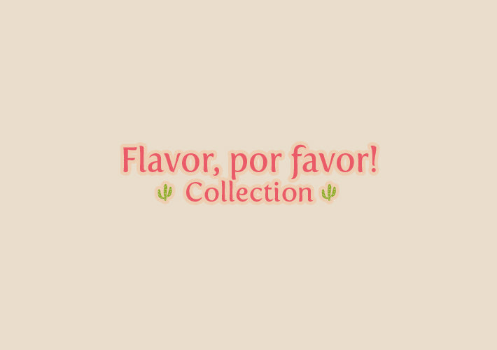 Flavor, por favor! Collection