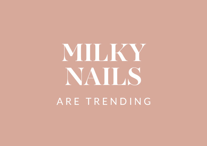 Summer Trend: Milky Nails